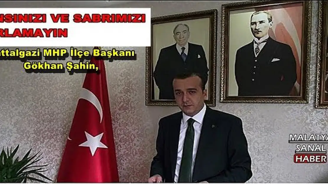 Şahin: ''Şansımızı ve Sabrımızı Zorlamayın''