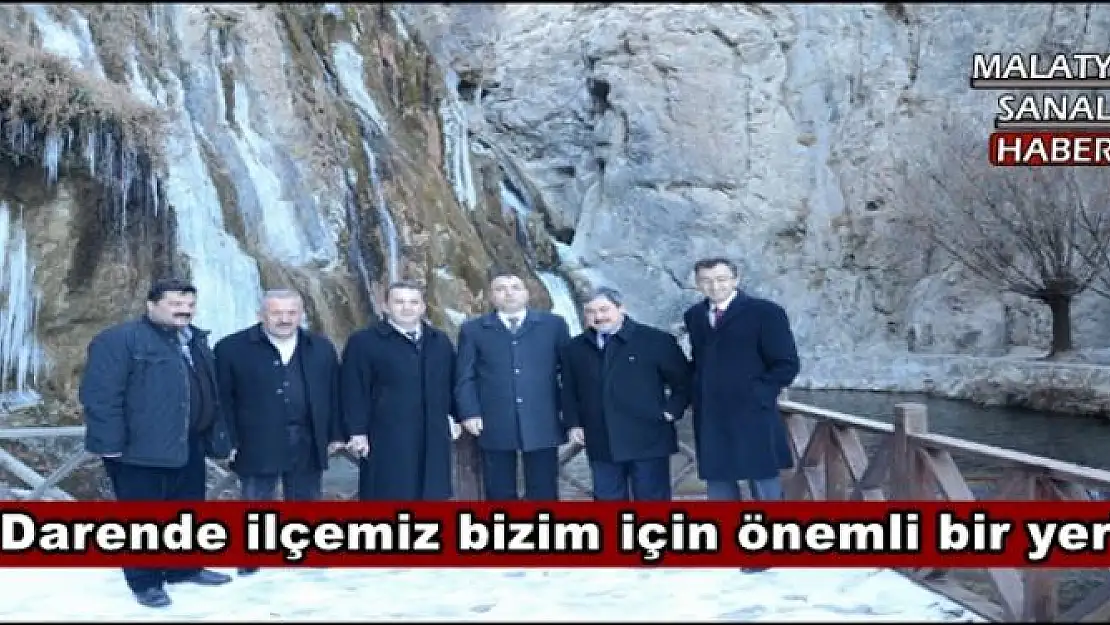 ''Darende ilçemiz bizim için önemli bir yer''