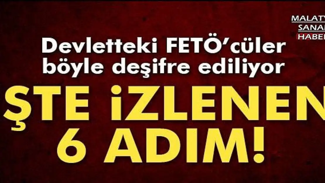 DEVLETTE FETÖ'CÜLER NASIL BELİRLENİYOR?