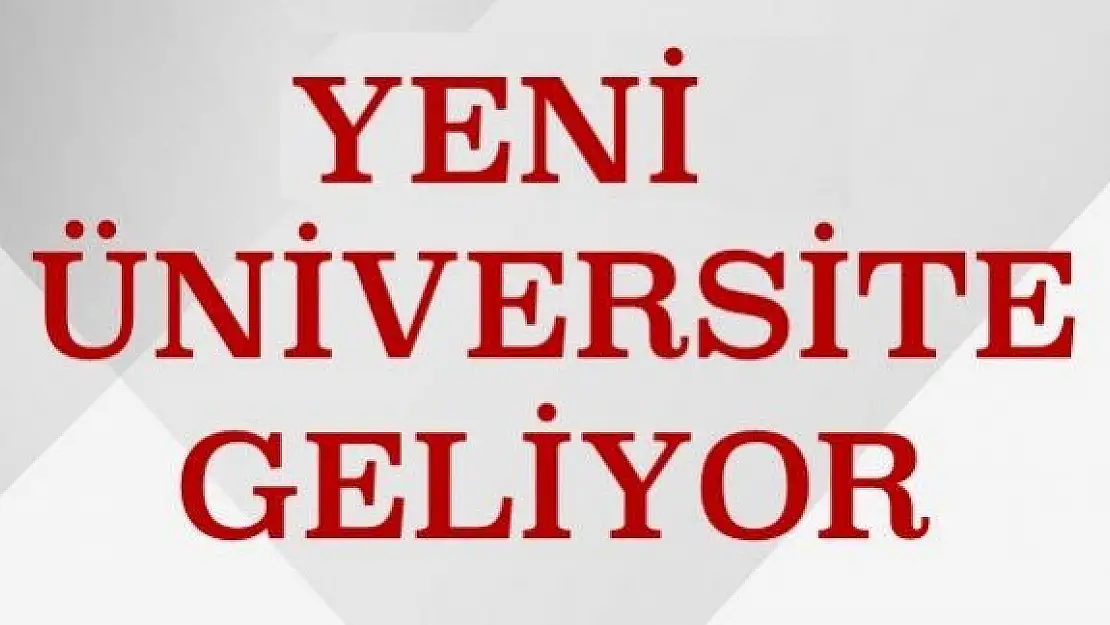 MALATYA'YA YENİ ÜNİVERSİTE