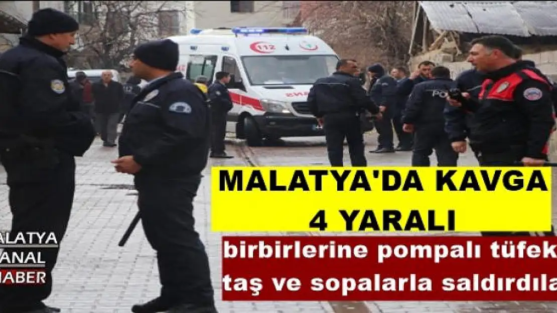 MALATYA'DA KAVGA 4 YARALI
