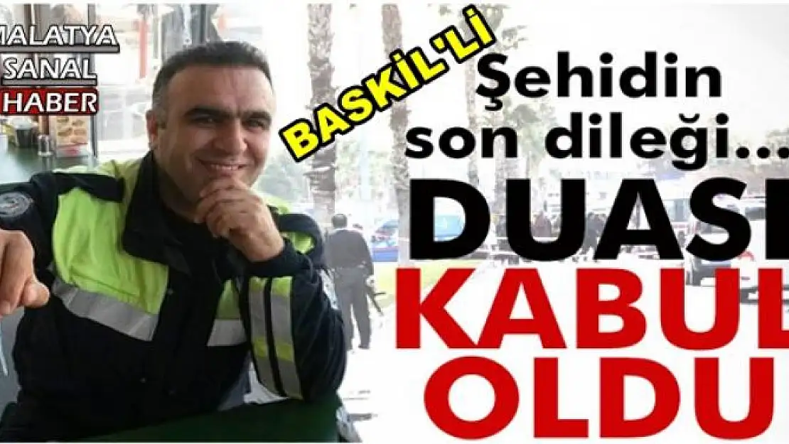 BASKİL'Lİ ŞEHİDİN SON DİLEĞİ