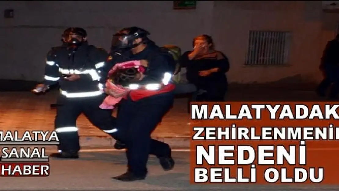 MALATYADAKİ ZEHİRLENMENİN NEDENİ BELLİ OLDU