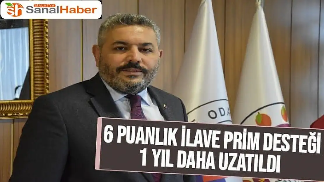 6 Puanlık ilave prim desteği 1 yıl daha uzatıldı