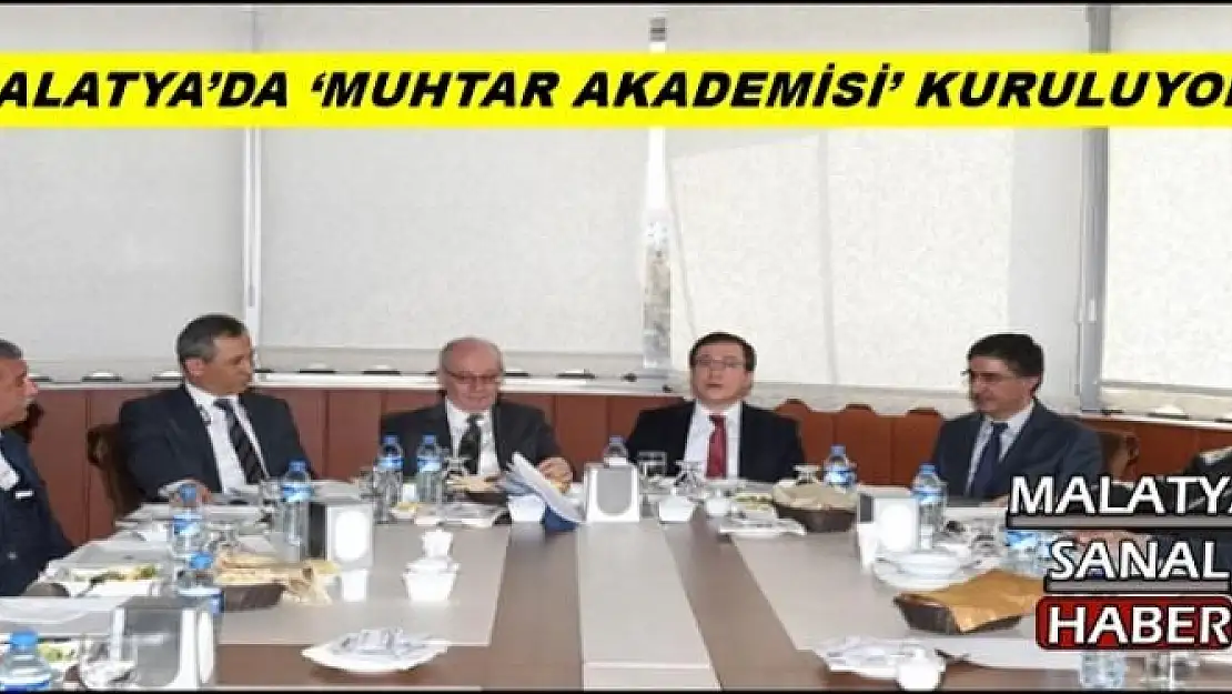 MALATYA´DA `MUHTAR AKADEMİSİ´ KURULUYOR
