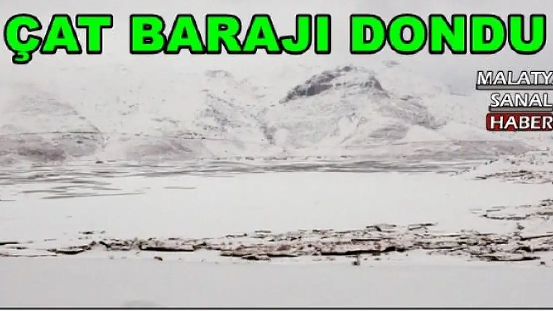 ÇAT BARAJI DONDU