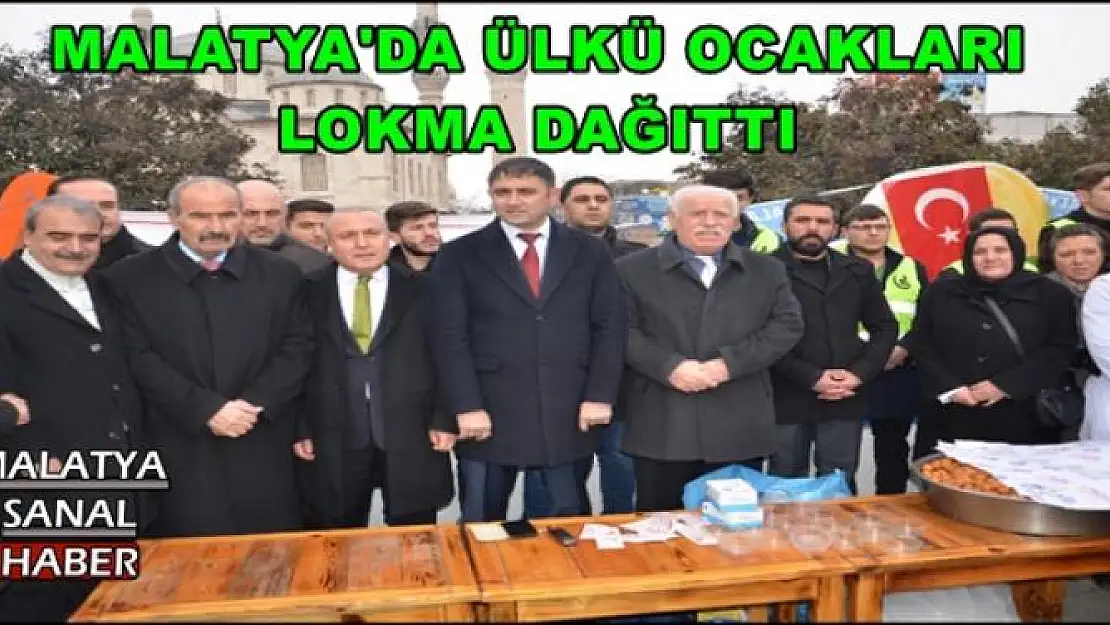 MALATYA'DA ÜLKÜ OCAKLARI  LOKMA DAĞITTI