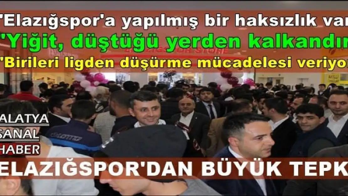 ELAZIĞSPOR'DAN BÜYÜK TEPKİ