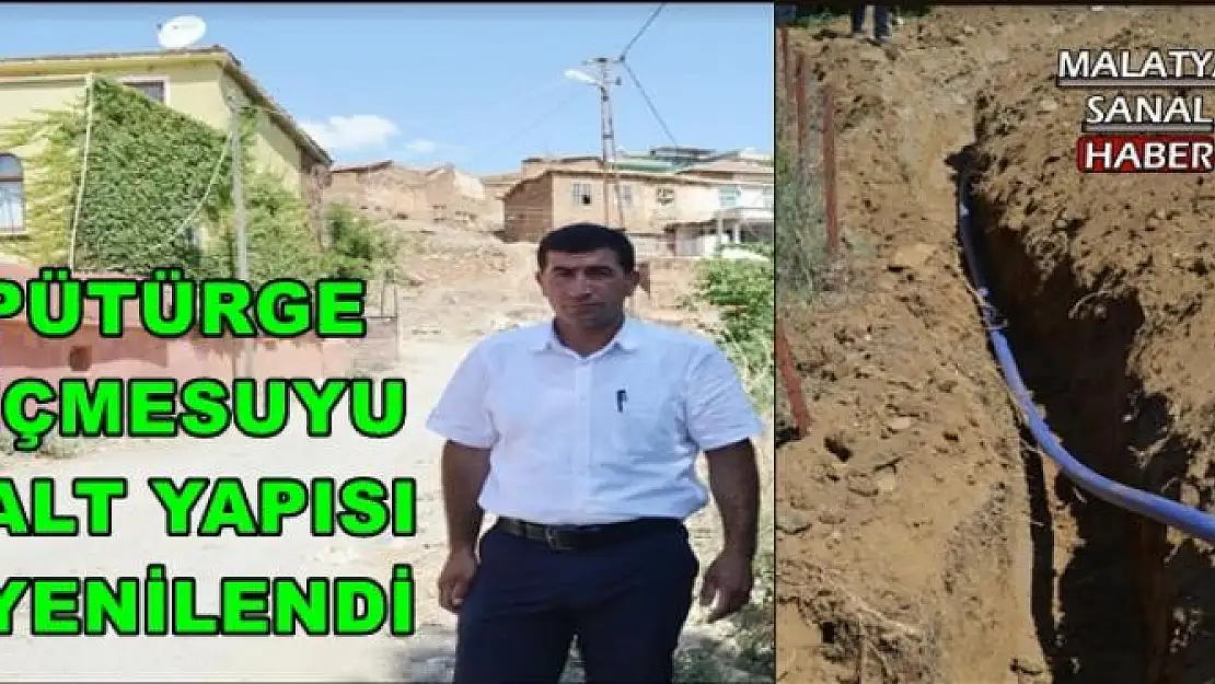 PÜTÜRGE  İÇMESUYU ALT YAPISI  YENİLENDİ