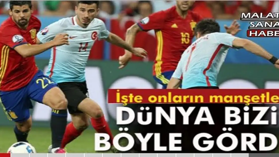 DÜNYA BİZİ BÖYLE GÖRDÜ!