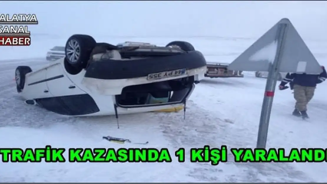 TRAFİK KAZASINDA 1 KİŞİ YARALANDI