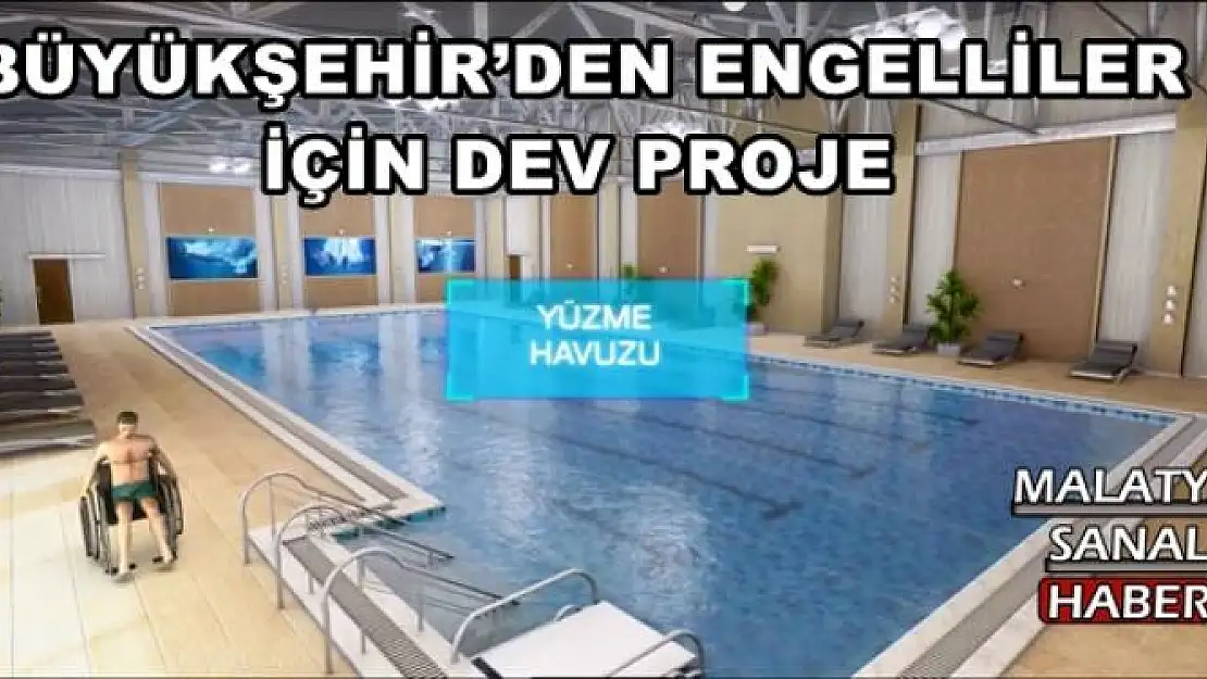 BÜYÜKŞEHİR´DEN ENGELLİLER  İÇİN DEV PROJE