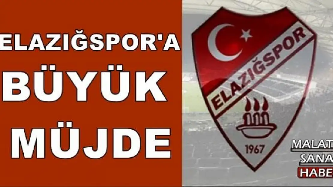 ELAZIĞSPOR'A BÜYÜK MÜJDE