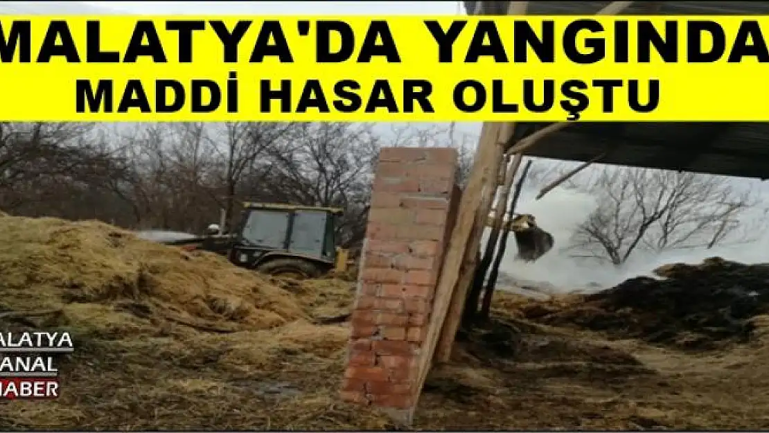 MALATYA'DA YANGINDA MADDİ HASAR OLUŞTU