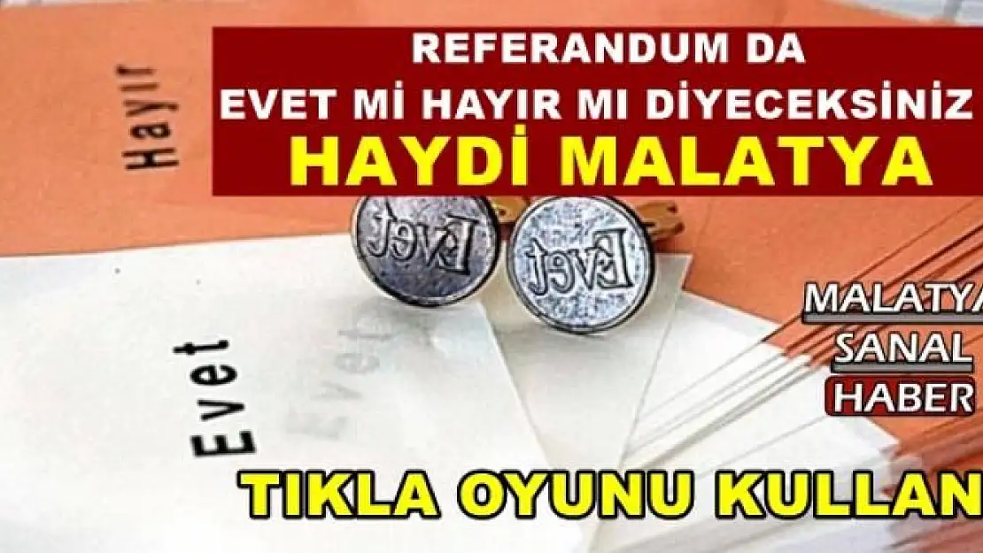 HAYDİ MALATYA TIKLA OYUNU KULLAN!