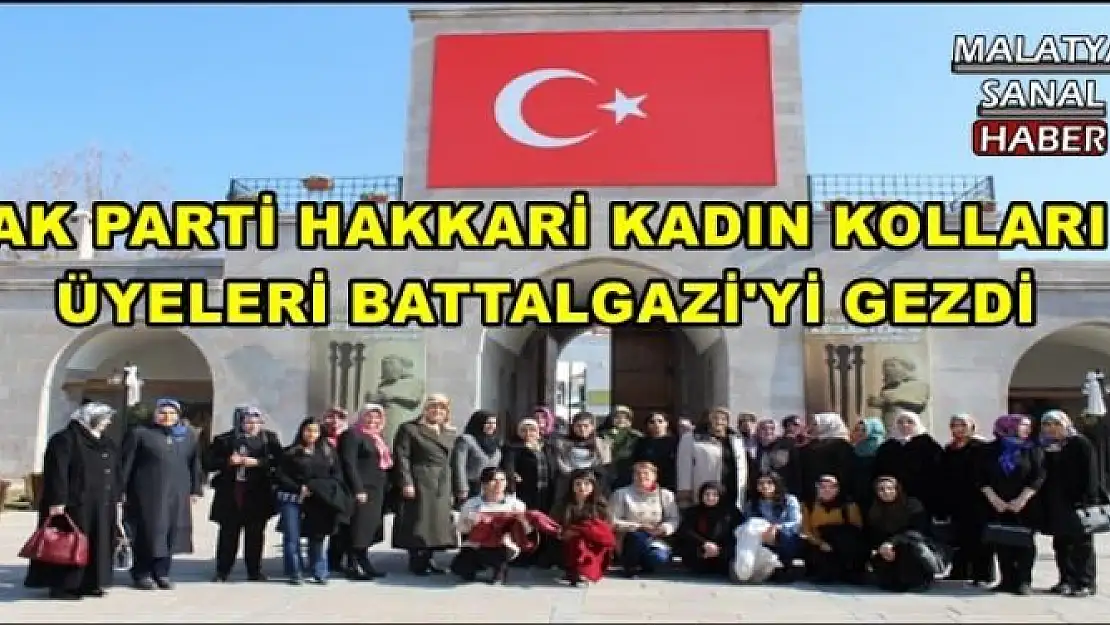 AK PARTİ HAKKARİ KADIN KOLLARI ÜYELERİ BATTALGAZİ'Yİ GEZDİ