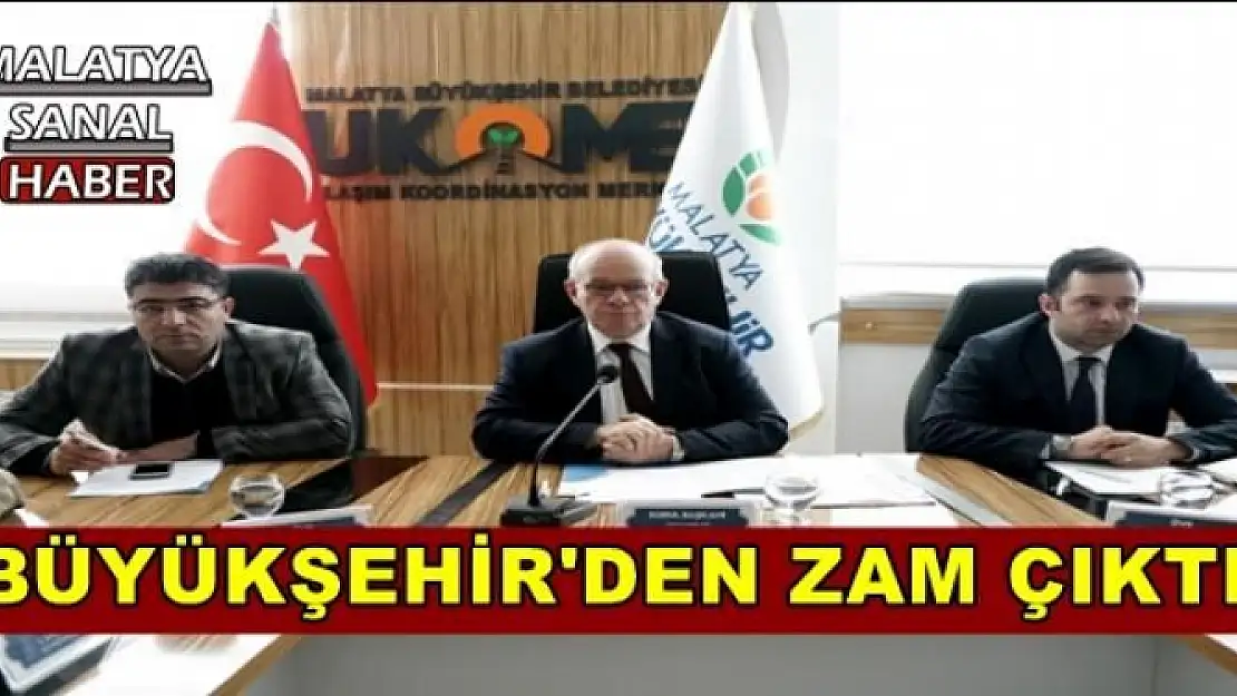 MALATYA BÜYÜKŞEHİR'DEN ZAM ÇIKTI