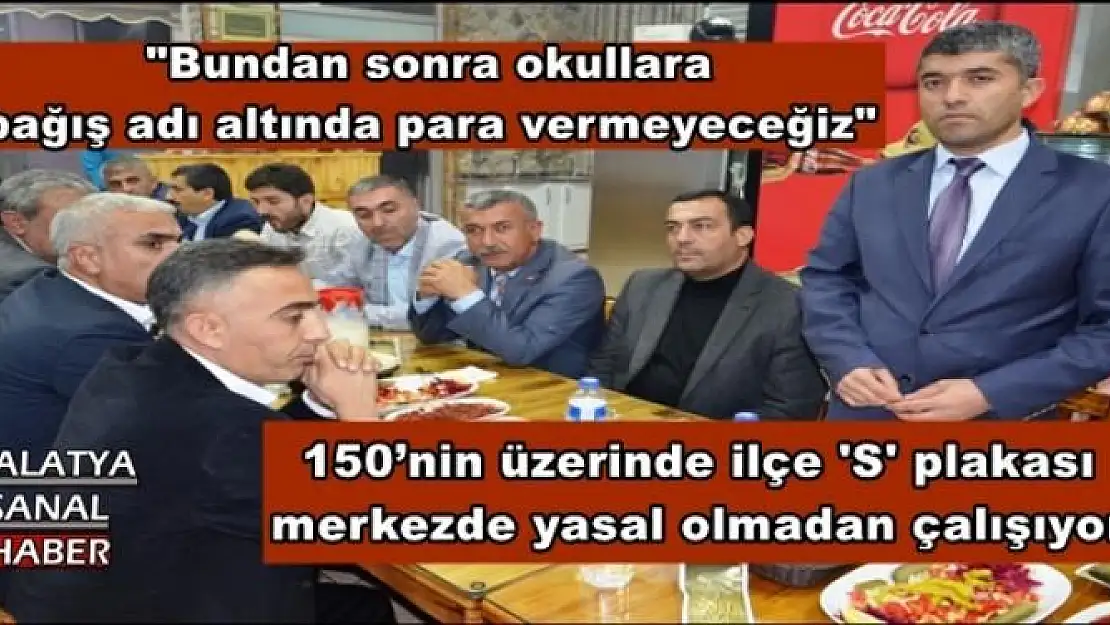 Malatya'da 150´nin üzerinde ilçe 'S' plakası merkezde yasal olmadan çalışıyor