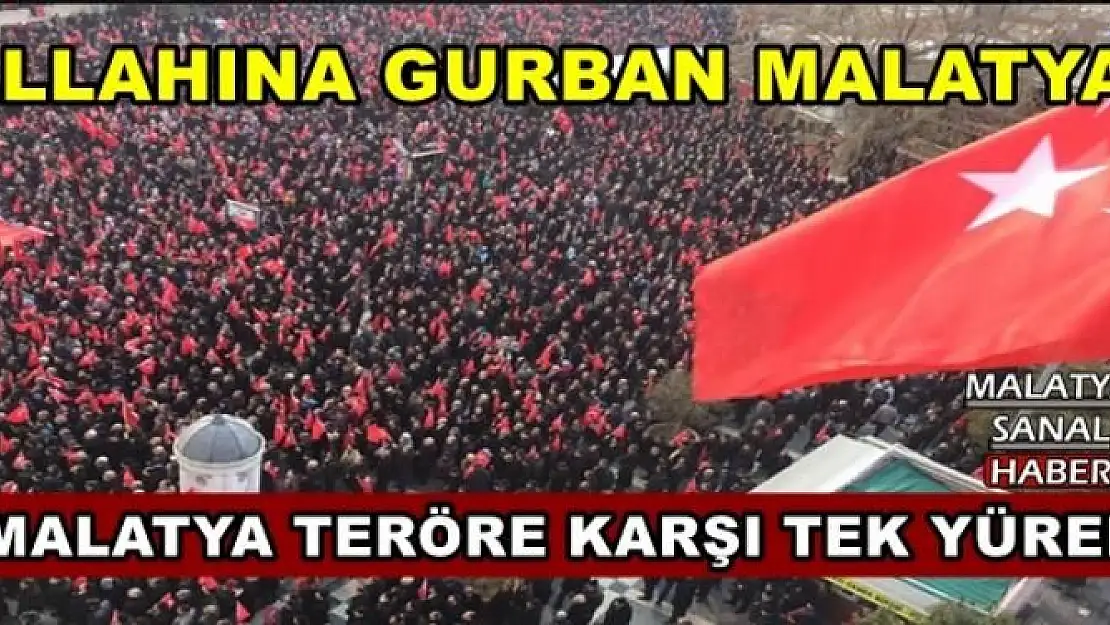 MALATYA TERÖRE KARŞI TEK YÜREK
