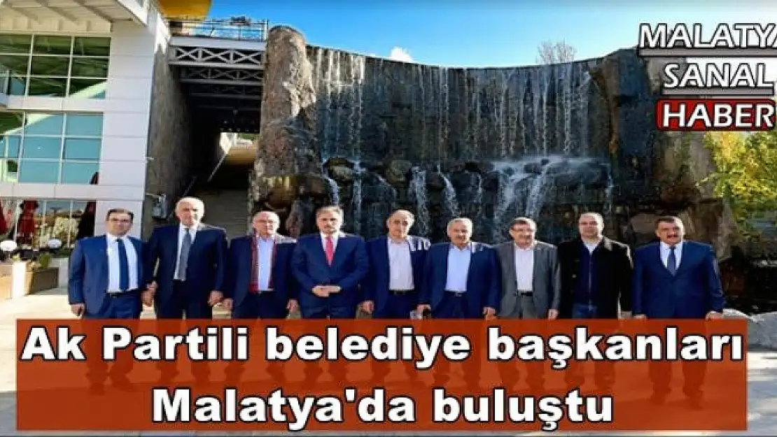 Ak Partili belediye başkanları Malatya'da buluştu