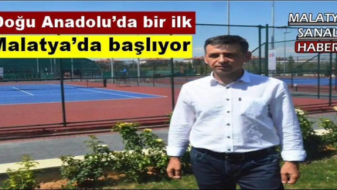  Doğu Anadolu´da bir ilk  Malatya´da başlıyor