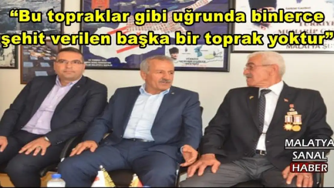 'Bu topraklar gibi uğrunda binlerce şehit verilen başka bir toprak yoktur'''''