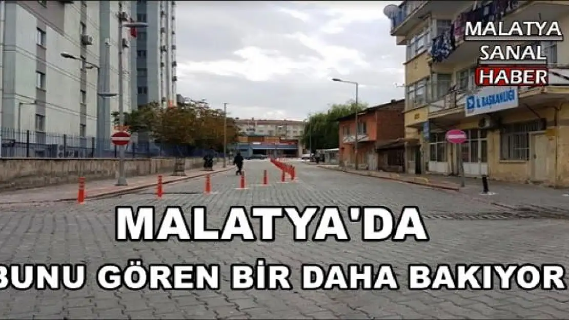 MALATYA'DA BUNU GÖREN BİR DAHA BAKIYOR
