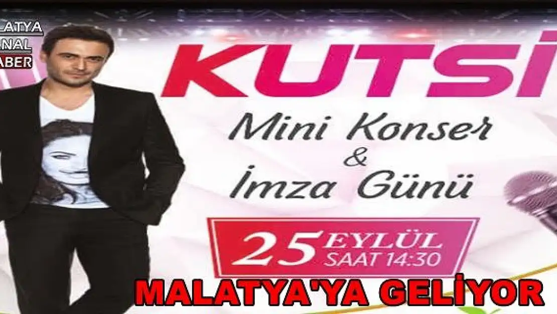 KUTSİ MALATYA'YA GELİYOR