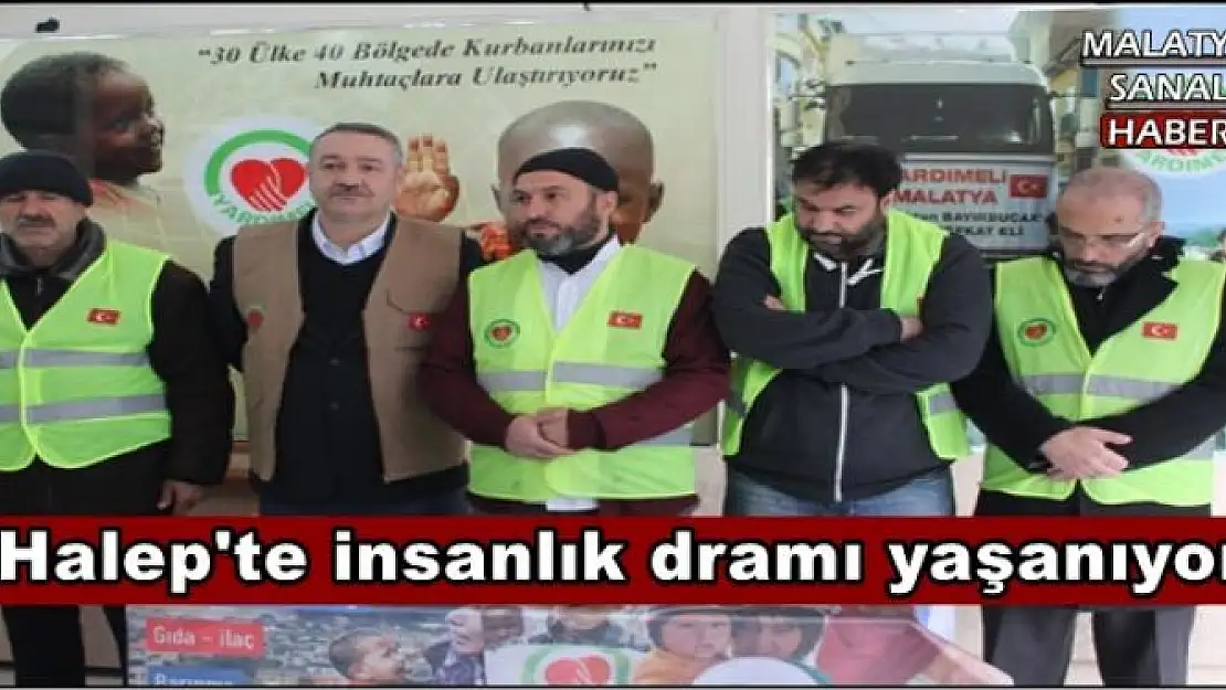 ' Halep'te insanlık dramı yaşanıyor'''''