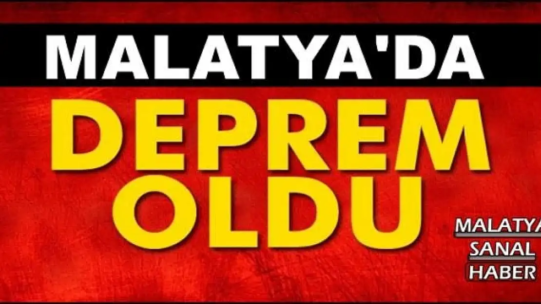 Malatya'da korkutan deprem