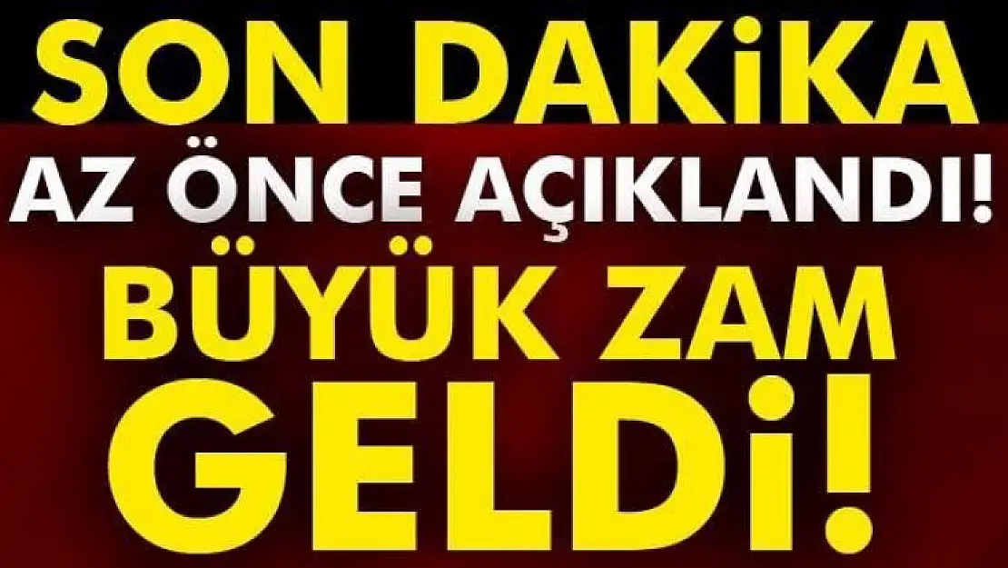 Büyük Zam Geldi