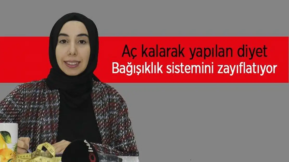 Aç kalarak yapılan diyet bağışıklık sistemini zayıflatıyor