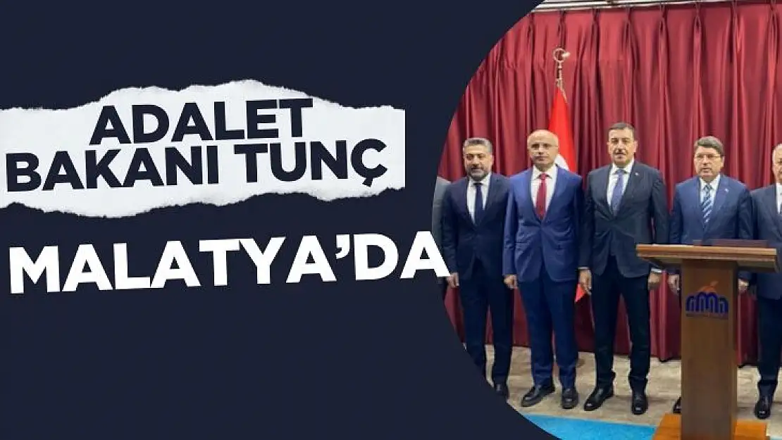 Adalet Bakanı Tunç Malatyada