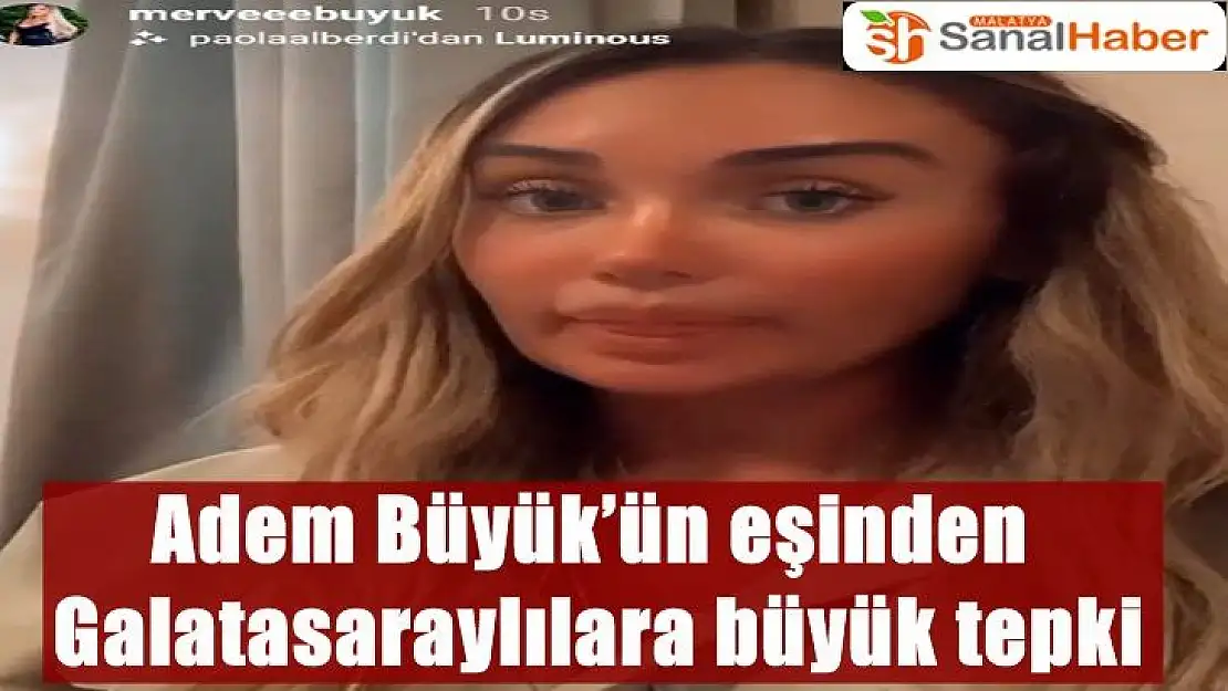 Adem Büyük´ün eşinden  Galatasaraylılara büyük tepki