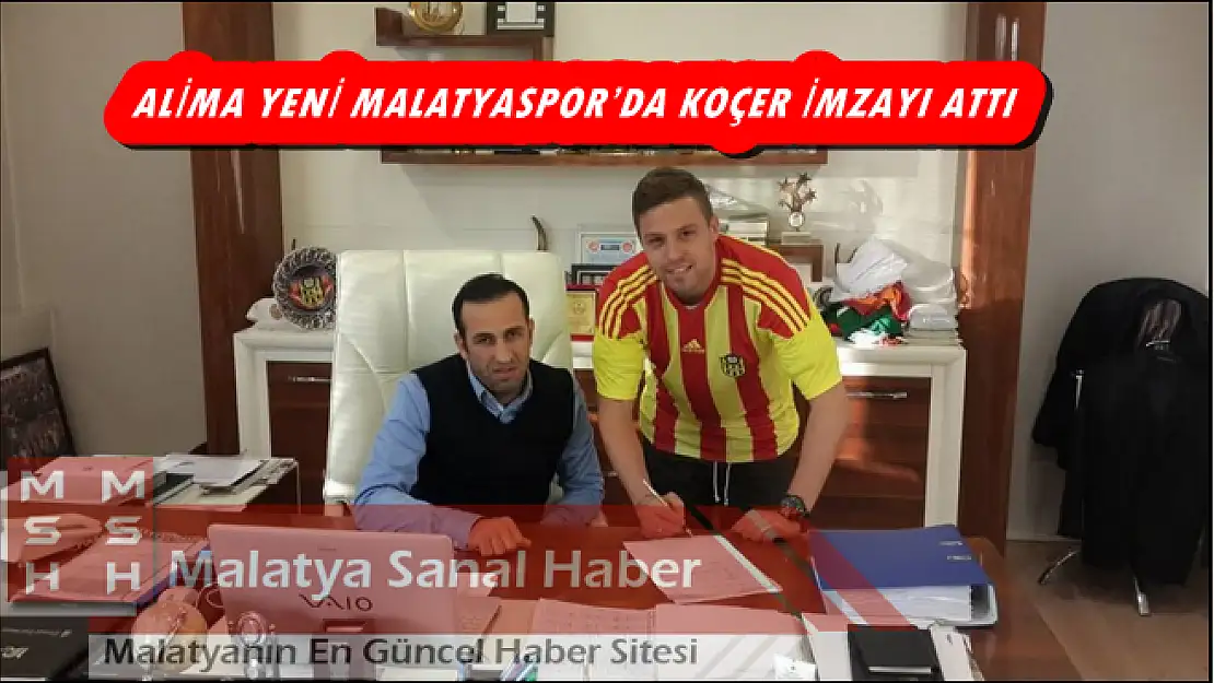 ALİMA YENİ MALATYASPOR´DA KOÇER İMZAYI ATTI