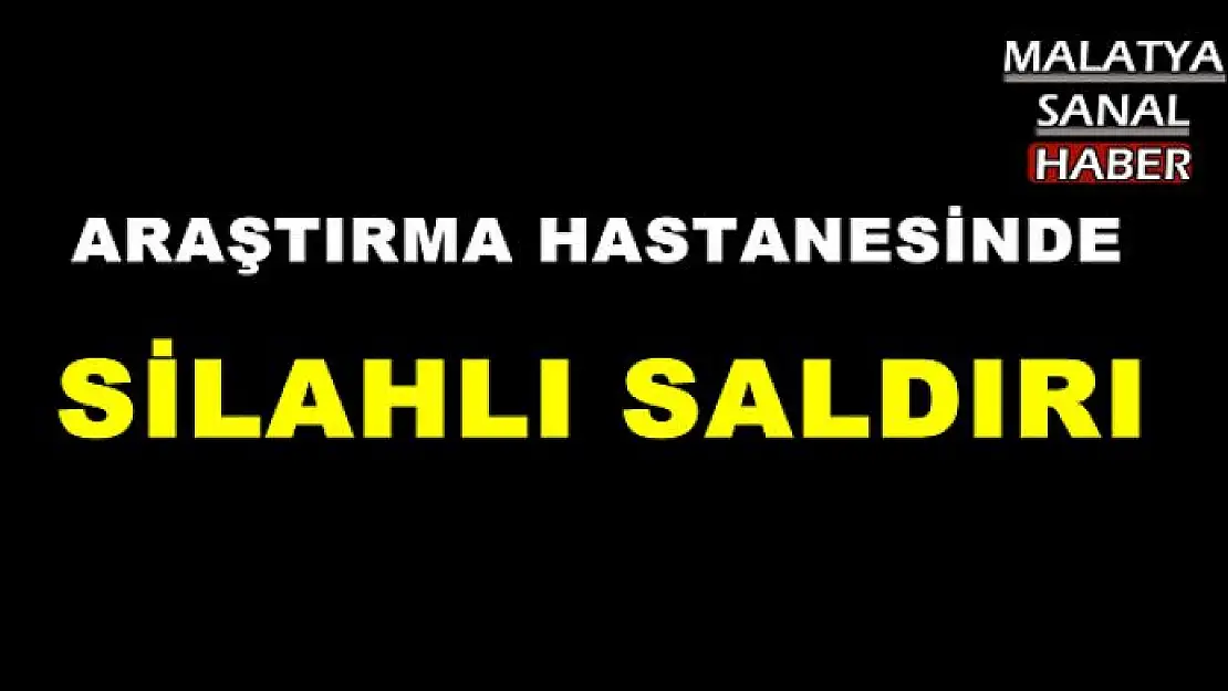 MALATAYA'DA SİLAHLI SALDIRI OLAYIYLA İLGİLİ 1 KİŞİ TUTUKLANDI