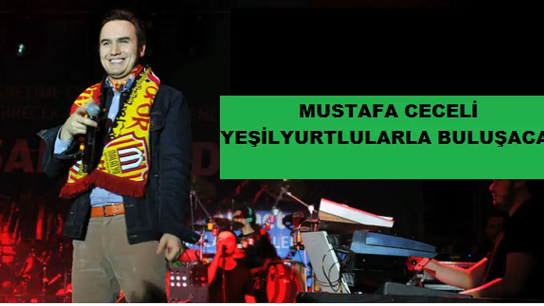 MUSTAFA CECELİ KONSER VERECEK