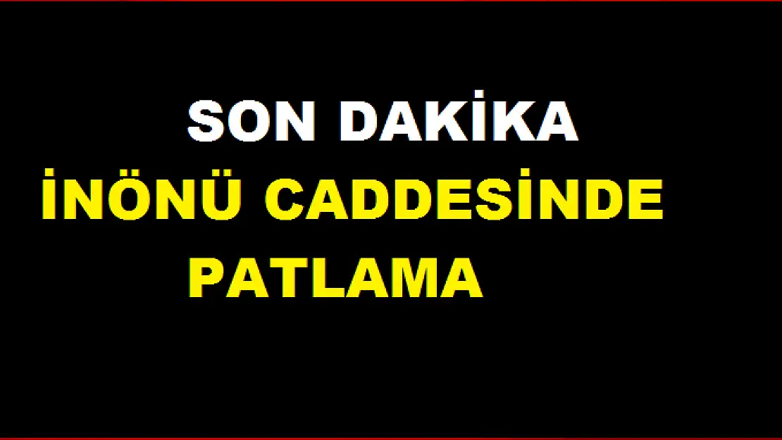 MALATYA'DA PATLAMA