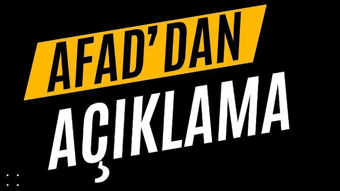 AFAD'dan Açıklama