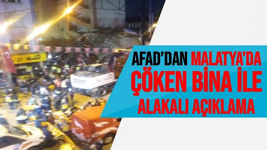 AFAD´dan Malatya´da çöken bina ile alakalı açıklama