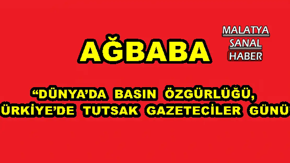 AĞBABA´DAN BASIN ÖZGÜRLÜĞÜ GÜNÜ MESAJI