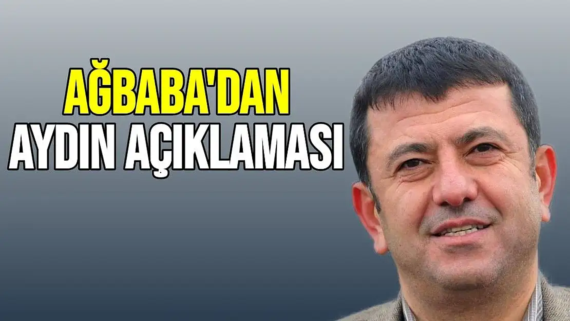 Ağbaba'dan Aydın Açıklaması
