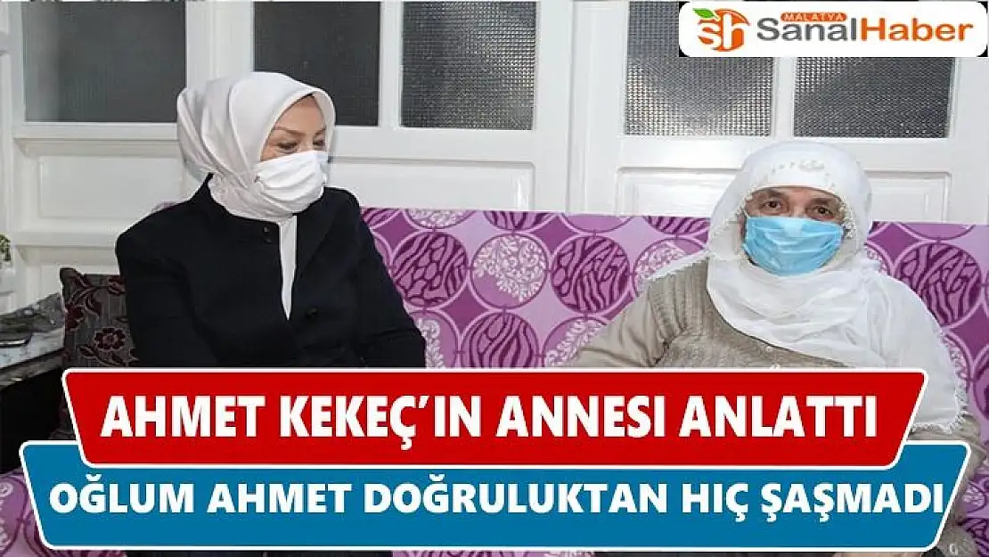 Ahmet Kekeç´in annesi anlattı