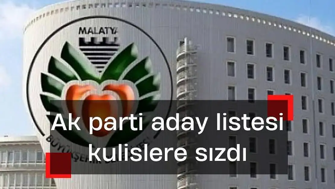 Ak Parti aday listesi kulislere sızdı 