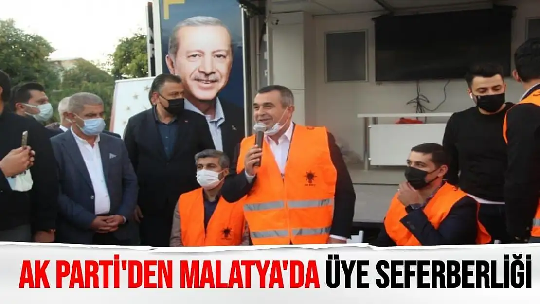 AK Parti´den Malatya´da üye seferberliği