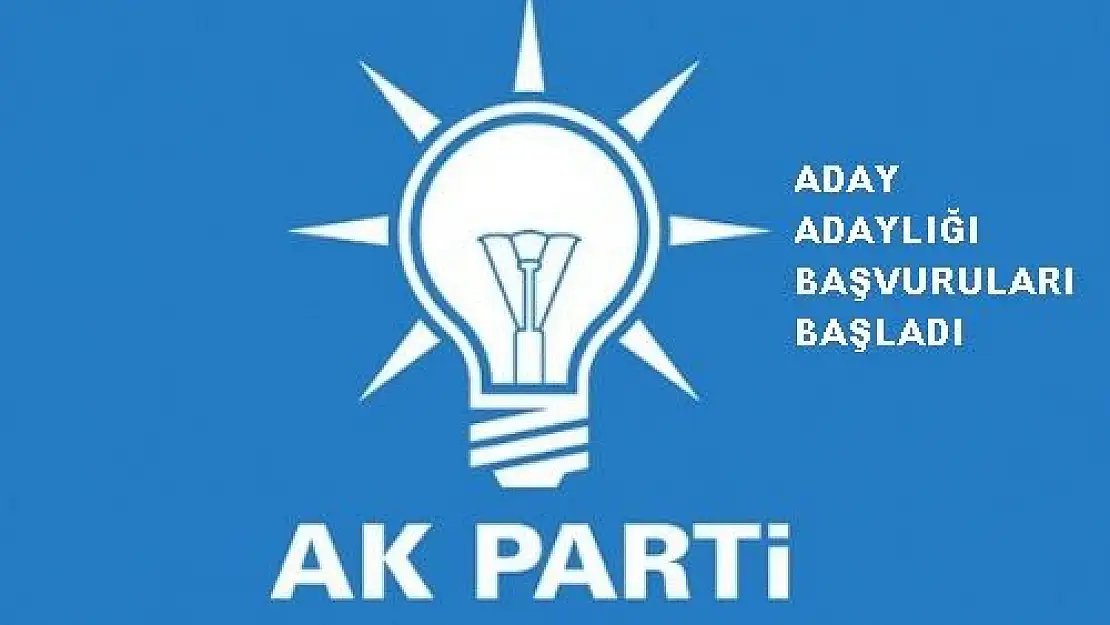 AK PARTİ'DE ADAYLIK SÜRECİ BAŞLADI. SON GÜN NE ZAMAN?