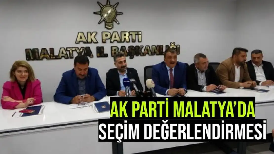 AK Parti Malatya´da seçim değerlendirmesi