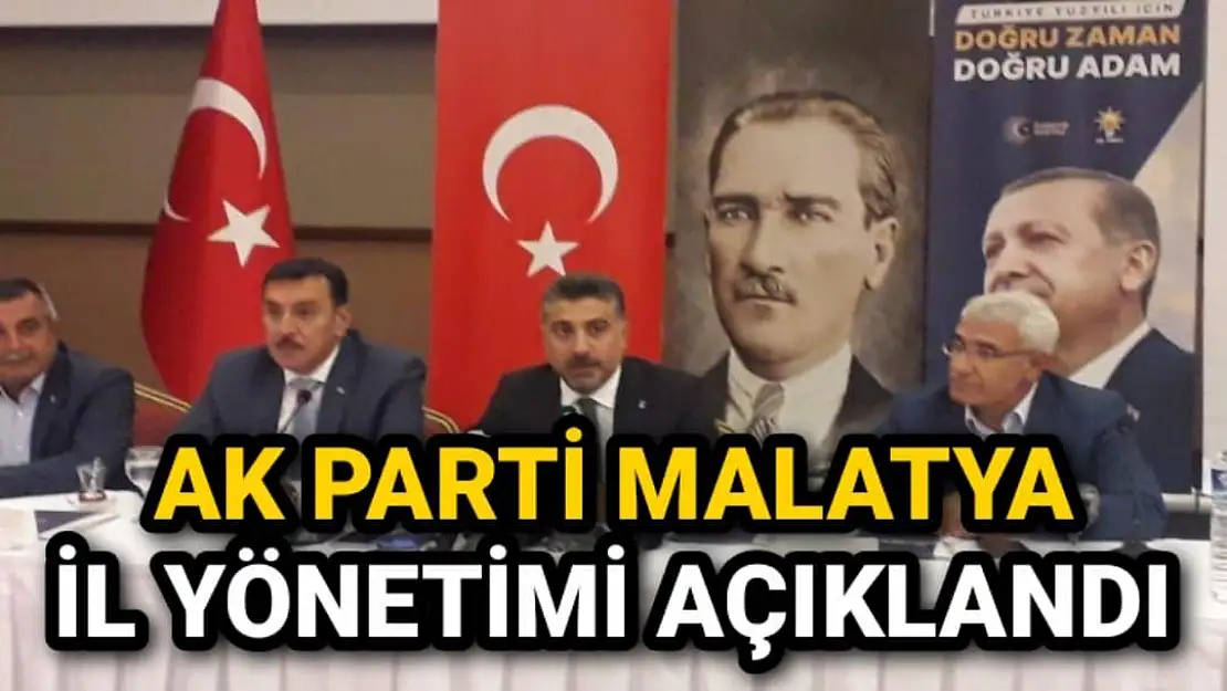 AK Parti Malatya İl Yönetimi açıklandı