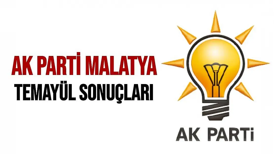 Ak Parti Malatya Temayül Sonuçları