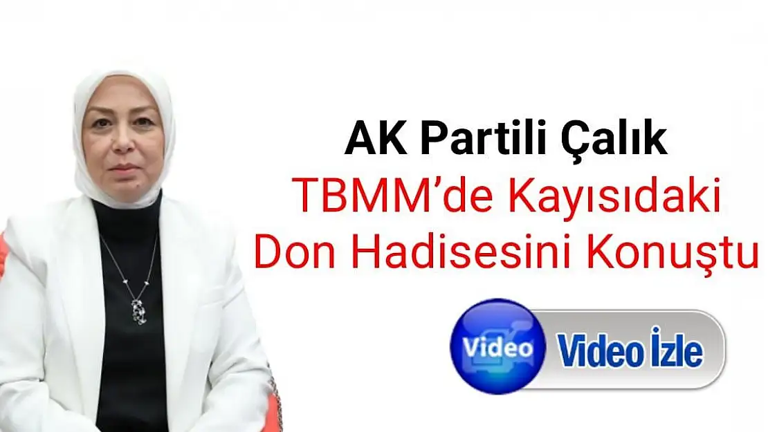 AK Partili Çalık, TBMM´de Kayısıdaki Don Hadisesini Konuştu